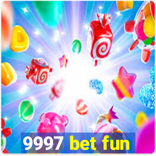 9997 bet fun